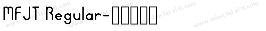 MFJT Regular字体转换
